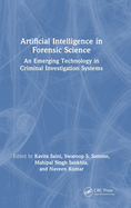 Artificial Intelligence in Forensic Science: An Emerging Technology in Criminal Investigation Systems