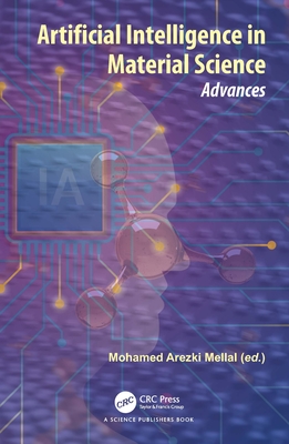 Artificial Intelligence in Material Science: Advances - Mellal, Mohamed Arezki (Editor)