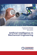 Artificial Intelligence in Mechanical Engineering