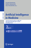 Artificial Intelligence in Medicine: 22nd International Conference, Aime 2024, Salt Lake City, Ut, Usa, July 9-12, 2024, Proceedings, Part II