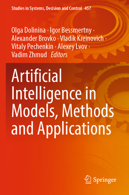 Artificial Intelligence in Models, Methods and Applications - Dolinina, Olga (Editor), and Bessmertny, Igor (Editor), and Brovko, Alexander (Editor)