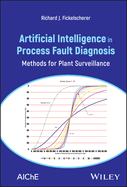 Artificial Intelligence in Process Fault Diagnosis: Methods for Plant Surveillance