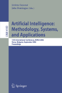 Artificial Intelligence: Methodology, Systems, and Applications: 12th International Conference, Aimsa 2006, Varna, Bulgaria, September 12-15, 2006, Proceedings