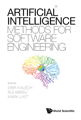 Artificial Intelligence Methods For Software Engineering - Kalech, Meir (Editor), and Abreu, Rui (Editor), and Last, Mark (Editor)