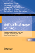 Artificial Intelligence of Things: First International Conference, ICAIoT 2023, Chandigarh, India, March 30-31, 2023, Revised Selected Papers, Part I
