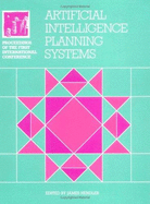 Artificial Intelligence Planning Systems: Proceedings of the First Conference (Aips 92) - Hendler, James (Editor)