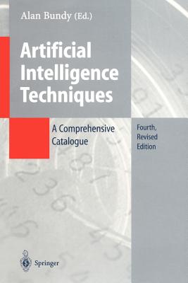 Artificial Intelligence Techniques: A Comprehensive Catalogue - Bundy, Alan (Editor)