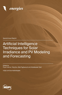 Artificial Intelligence Techniques for Solar Irradiance and PV Modeling and Forecasting