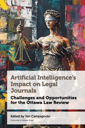 Artificial Intelligence's Impact on Legal Journals / Incidence de l'intelligence artificielle sur les revues de droit: Challenges and Opportunities for the Ottawa Law Review / Dfis et possibilits pour la Revue de droit d'Ottawa