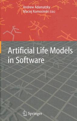 Artificial Life Models in Software - Adamatzky, Andrew (Editor), and Komosinski, Maciej (Editor)