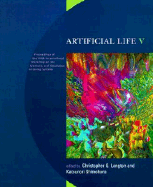 Artificial Life V: Proceedings of the Fifth International Workshop on the Synthesis and Simulation of Living Systems