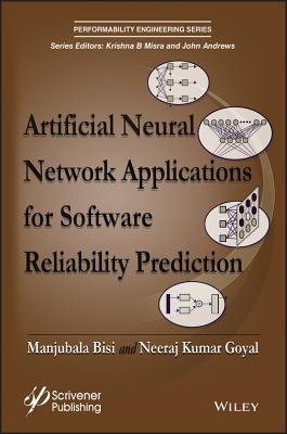 Artificial Neural Network Applications for Software Reliability Prediction - Bisi, Manjubala, and Goyal, Neeraj Kumar