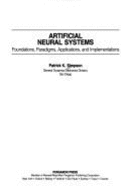 Artificial Neural Systems: Foundations, Paradigms, Applications, and Implementations - Simpson, Patrick K