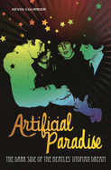 Artificial Paradise: The Dark Side of the Beatles' Utopian Dream