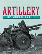 Artillery of World War II - Crawford, Steve, and Chant, Chris