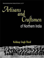 Artisans and Craftmen of Northern India - Thind, Kuldeep Singh