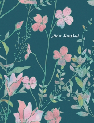 Artist Sketch Book: Blank Paper Pad Drawing, Doodling, Sketching Design to Creative Artist or Improving Drawing Skills for Children, Kid, Adult or Business: Green Flower Tree Theme Cover - O Pitt, Craig