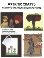 Artistic Crafts: Inventive Creations from Cast-Offs