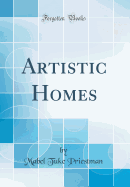 Artistic Homes (Classic Reprint)