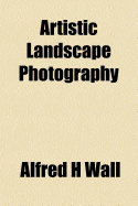 Artistic Landscape Photography