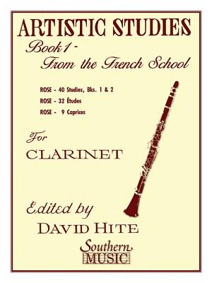 Artistic Studies, Book 1 (French School): Clarinet - Rose, Cyrille (Composer), and Hite, David