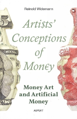 Artists' Conceptions of Money - Widemann, Reinold