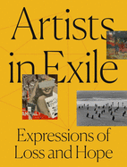 Artists in Exile: Expressions of Loss and Hope