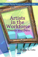 Artists in the Workforce: Trends and Data