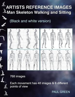 Artists Reference Images - Man Skeleton Walking and Sitting: Black and White Version - Green, Paul