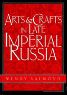 Arts and Crafts in Late Imperial Russia