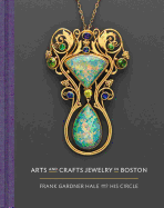 Arts and Crafts Jewelry in Boston: Frank Gardner Hale and His Circle