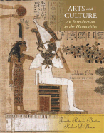 Arts and Culture: An Introduction to Humanities, Volume I - Benton, Janetta Rebold, and DiYanni, Robert, and Benton, Janetta Rebold