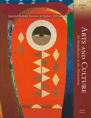 Arts and Culture: An Introduction to the Humanities, Volume 2 - Benton, Janetta Rebold, and DiYanni, Robert