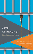 Arts of Healing: Cultural Narratives of Trauma