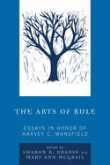 Arts of Rule: Essays in Honor of Harvey C. Mansfield