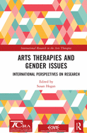 Arts Therapies and Gender Issues: International Perspectives on Research