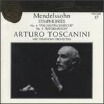 Arturo Toscanini Collection, Vol. 17: Mendelssohn - Symphonies No. 4 "Italian", No. 5 "Reformation"