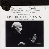 Arturo Toscanini Collection, Vol. 38: Gershwin, Grof, Barber - NBC Symphony Orchestra; Arturo Toscanini (conductor)