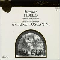 Arturo Toscanini Collection, Vol. 54: Beethoven - Fidelio - Eleanor Steber (soprano); Herbert Janssen (bass); Jan Peerce (tenor); Nicola Moscona (bass); Rose Bampton (soprano);...