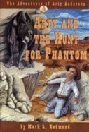 Arty and the Hunt for Phantom - Mark L. Redmond, and Laura Ury