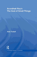 Arundhati Roy's the God of Small Things: A Routledge Study Guide
