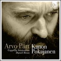 Arvo Part: Kanon Pokajanen - Cappella Amsterdam (choir, chorus)