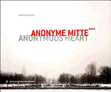 Arwed Messmer: Anonymous Heart - Berlin