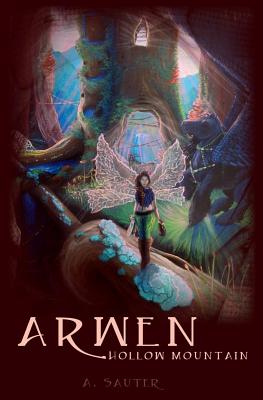 Arwen: Hollow Mountain - Ehmer, Tifnie (Editor), and Sauter, A