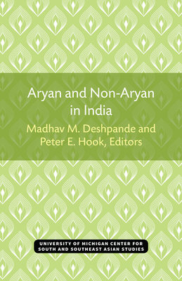 Aryan and Non-Aryan in India: Volume 14 - Deshpande, Madhav (Editor), and Hook, Peter Edwin (Editor)