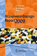 Arzneiverordnungs-Report 2009: Aktuelle Daten, Kosten, Trends Und Kommentare
