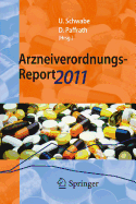 Arzneiverordnungs-Report 2011: Aktuelle Daten, Kosten, Trends Und Kommentare