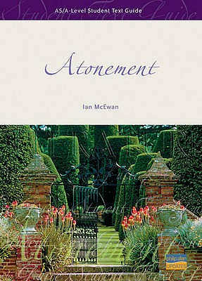 AS/A-level English Literature: "Atonement" - McEwan, Ian, and Swan, Robert (Editor), and Cox, Marian (General editor)