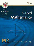 As/a Level Maths for Aqa-Mechanics 2: Student Book