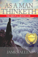 As A Man Thinketh - Complete Original Text